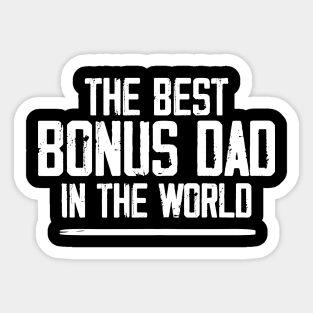 the best bonus dad in the world Sticker